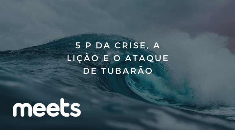 5 P da crise: a lição e o ataque de Tubarão