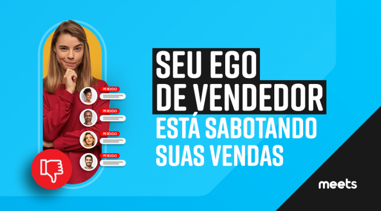 Seu ego de vendedor está sabotando as vendas