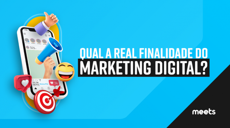 Finalidade do marketing digital. Meets