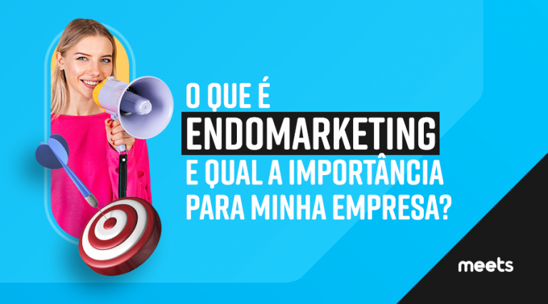 O que é endomarketing e qual a importância para minha empresa? Meets.