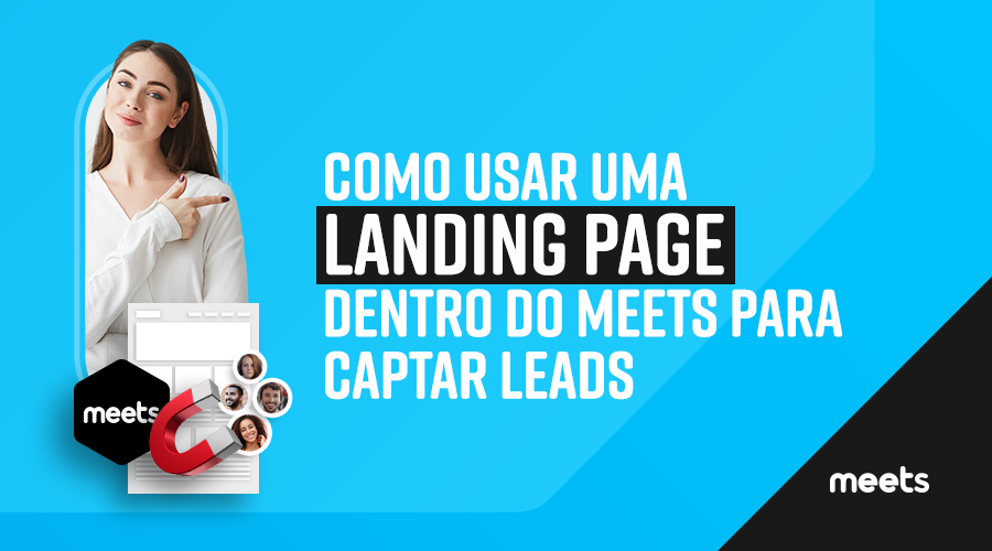 Como usar uma Landing Page dentro do Meets para captar leads? Meets